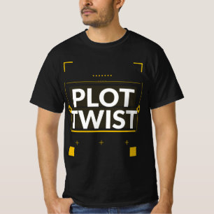 Plot Twist Shirt Funny Sarcastic Gift