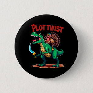 Plot Twist Turkey Riding Dinosaur T-rex Funny Than 2 Inch Round Button