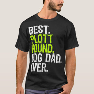 Plott Hound  Dog Dad Fathers Day Dog Lovers Pullov T-Shirt