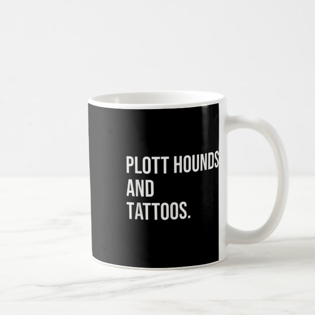 Plott Hounds And Tattoos Plotthound Owner Dog Inke Coffee Mug (Right)