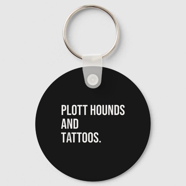 Plott Hounds And Tattoos Plotthound Owner Dog Inke Keychain (Front)