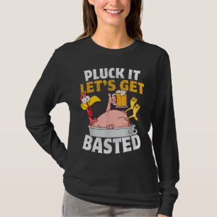 Pluck It Let's Get Basted Funny Thanksgiving T-Shirt