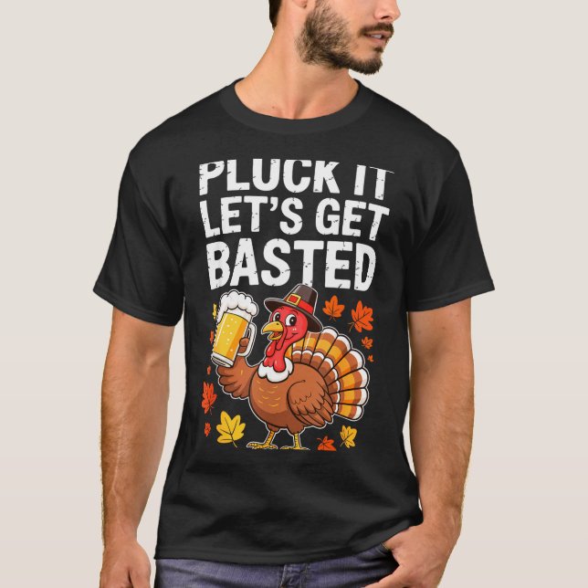 Pluck It Let's Get Basted Shirt Men Women Funny Th (Front)