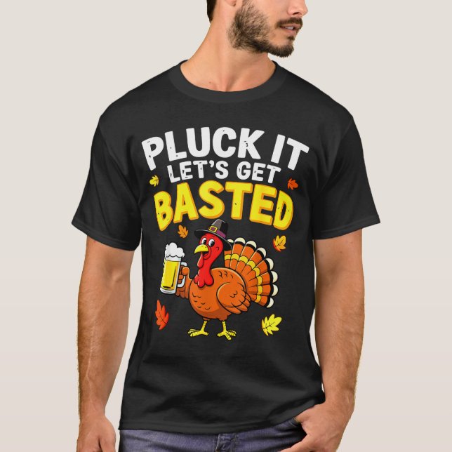 Pluck It Let's Get Basted Shirt Men Women Funny Th (Front)