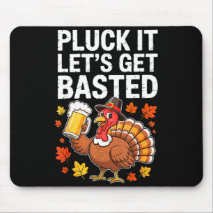Pluck It Let's Get Basted Shirt Men Women Funny Th Mouse Pad