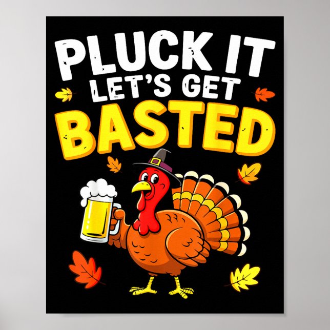Pluck It Let's Get Basted Shirt Men Women Funny Th Poster (Front)