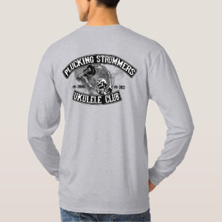 PLUCKING STRUMMERS PLUCK STRONG STRUM LONG SLEEVE  T-Shirt