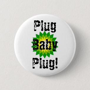Plug Baby Plug! 2 Inch Round Button
