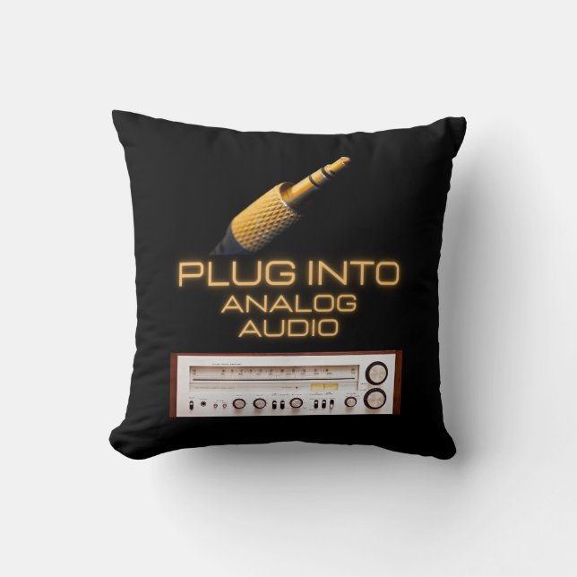 Plug Into Analogue Audio Audiophiles Throw Pillow (Front)