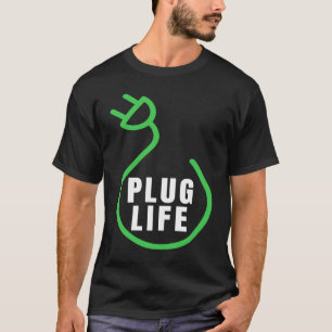 Plug Life, Proud s EV Owner, Drive EVs  Electric C T-Shirt