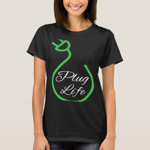 Plug Life, Proud s EV Owner, Drive EVs  Electric C T-Shirt