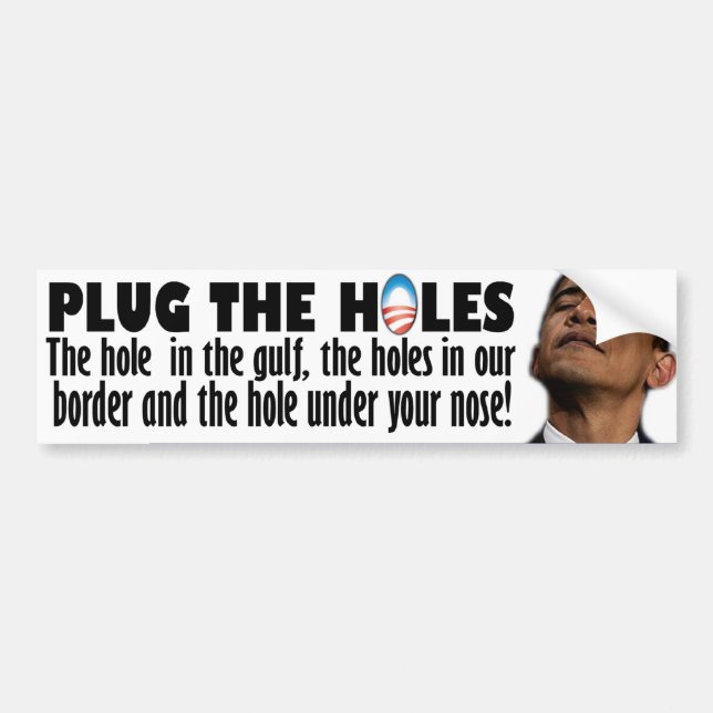 Plug The Holes Bumper Sticker (Front)