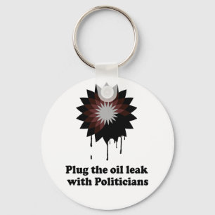 PLUG THE OIL LEAK WITH POLITICIANS KEYCHAIN