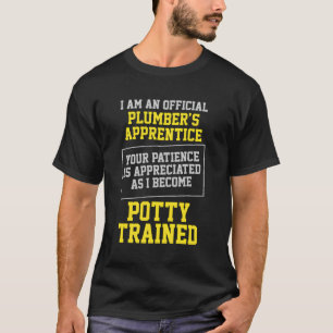 Plumber Apprentice Potty Trained T-Shirt