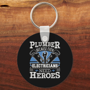 Plumber Because Even Electricians Need Heroes Keychain