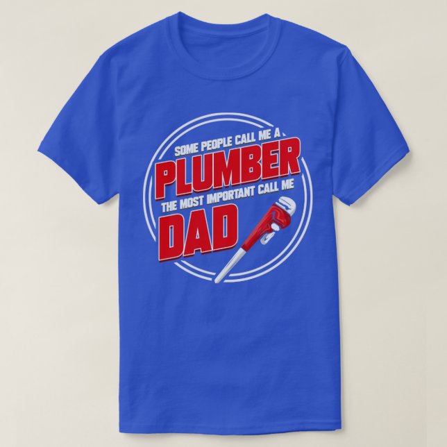 Plumber Dad Job Plumbing Gift T-Shirt (Design Front)