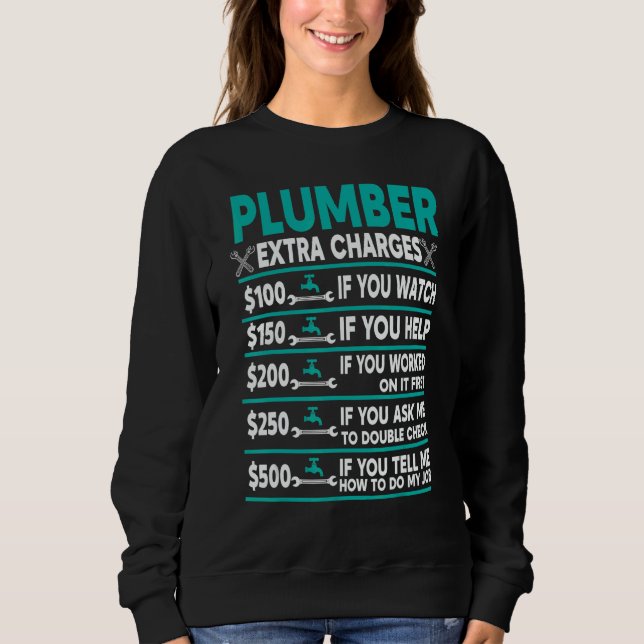 Plumber Extra Charges Hourly Rate Sweatshirt (Front)