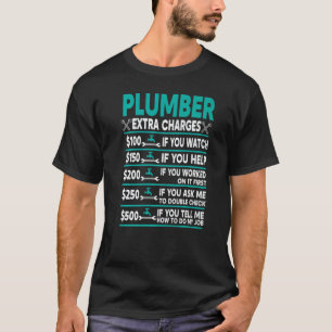 Plumber Extra Charges Hourly Rate T-Shirt