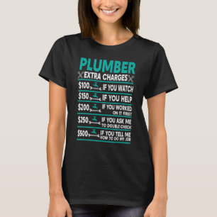 Plumber Extra Charges Hourly Rate T-Shirt