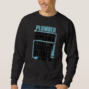 Plumber For Men Women Pipefitter Pipe Plumber  6 Sweatshirt