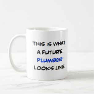 plumber, future coffee mug