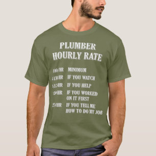 Plumber Hourly Rate Funny Gifts for Plumber T-Shirt