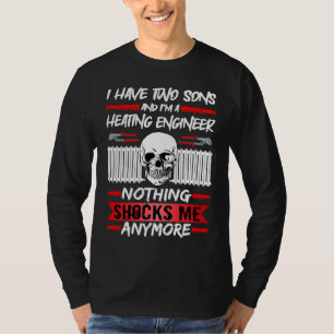 Plumber I Have Two Sons And I'm A Heating Engineer T-Shirt