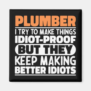 Plumber I Try To Make Things Funny Sayings Plumber Magnet
