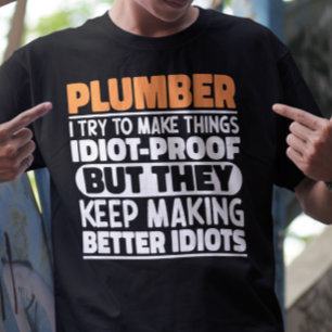 Plumber I Try To Make Things Funny Sayings Plumber T-Shirt