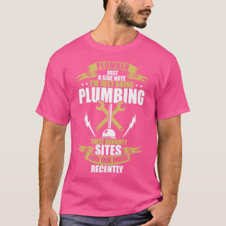 Plumber Just A Side Note T-Shirt