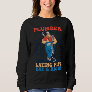 Plumber Laying Pipe Day And Night Plumbers Piping  Sweatshirt