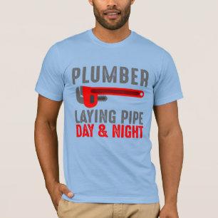 Plumber laying pipe day and night T-Shirt