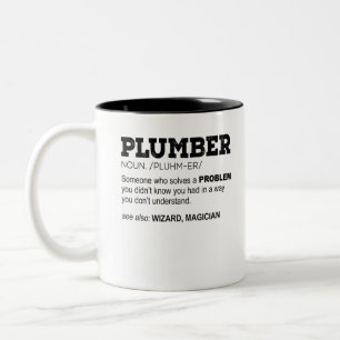 Plumber Noun. /Pluhm-er/ Someone Who Solves A Two-Tone Coffee Mug