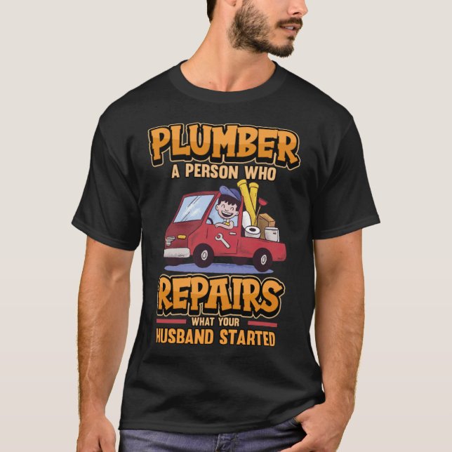 Plumber Plumbing Tool Engineering Hobbyists funny  T-Shirt (Front)