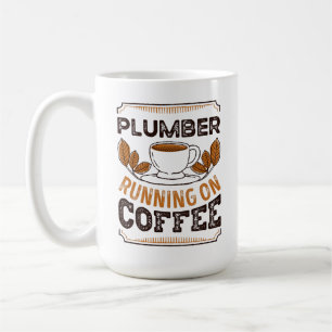 Plumber running on Coffee Caffeine Gift Mug