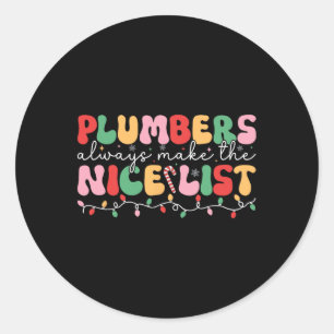 Plumbers Always Make The Nice List Groovy Plumber Classic Round Sticker