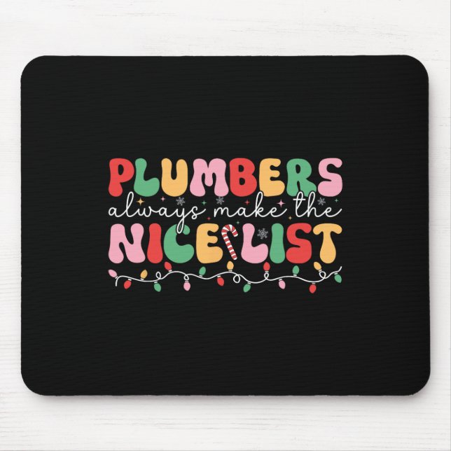 Plumbers Always Make The Nice List Groovy Plumber  Mouse Pad (Front)