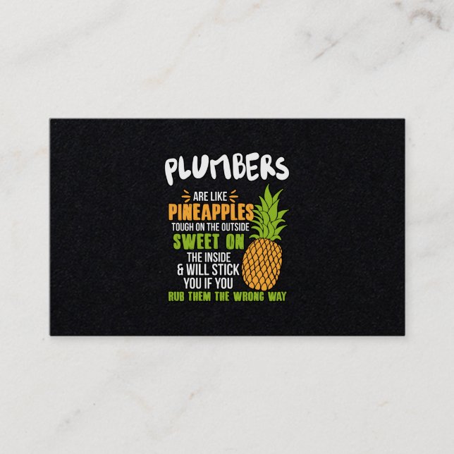 Plumbers Are Like Pineapples. Business Card (Front)