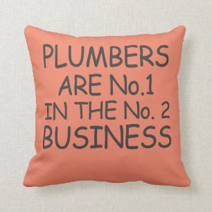 Plumbers are no.1 in the no.2 business throw pillow