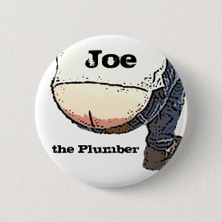 Plumbers Butt... Joe the plumber Button