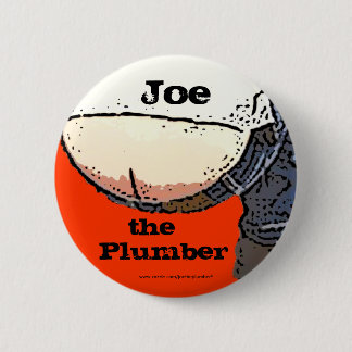 Plumbers Butt... Joe the plumber Button