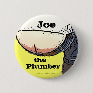 Plumbers Butt... Joe the plumber Button