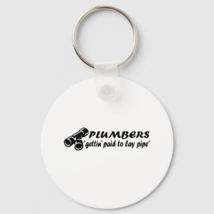 Plumbers "gettin paid to lay pipe" keychain