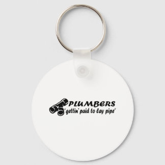 Plumbers "gettin paid to lay pipe" keychain