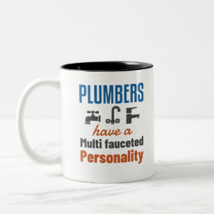 Plumbers Have a Multi Fauceted Personality Two-Tone Coffee Mug