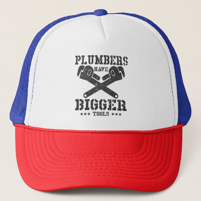 Plumbers have bigger tools trucker hat (Front)