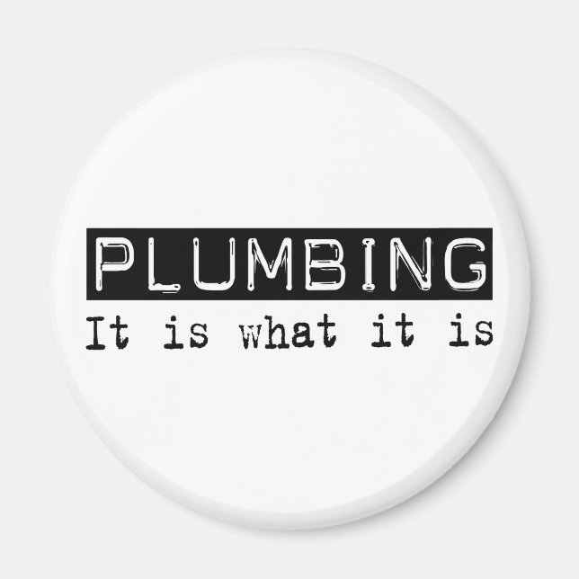 Plumbing It Is Magnet (Front)