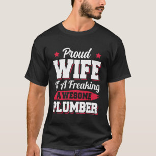 Plumbing Pipe Fitter Plumber Wife T-Shirt