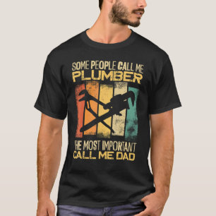 Plumbing Plumber Dad Vintage Retro Some People Cal T-Shirt
