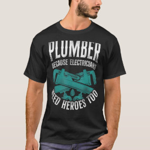 Plumbing Plumber Electrician Vintage Plumber Becau T-Shirt